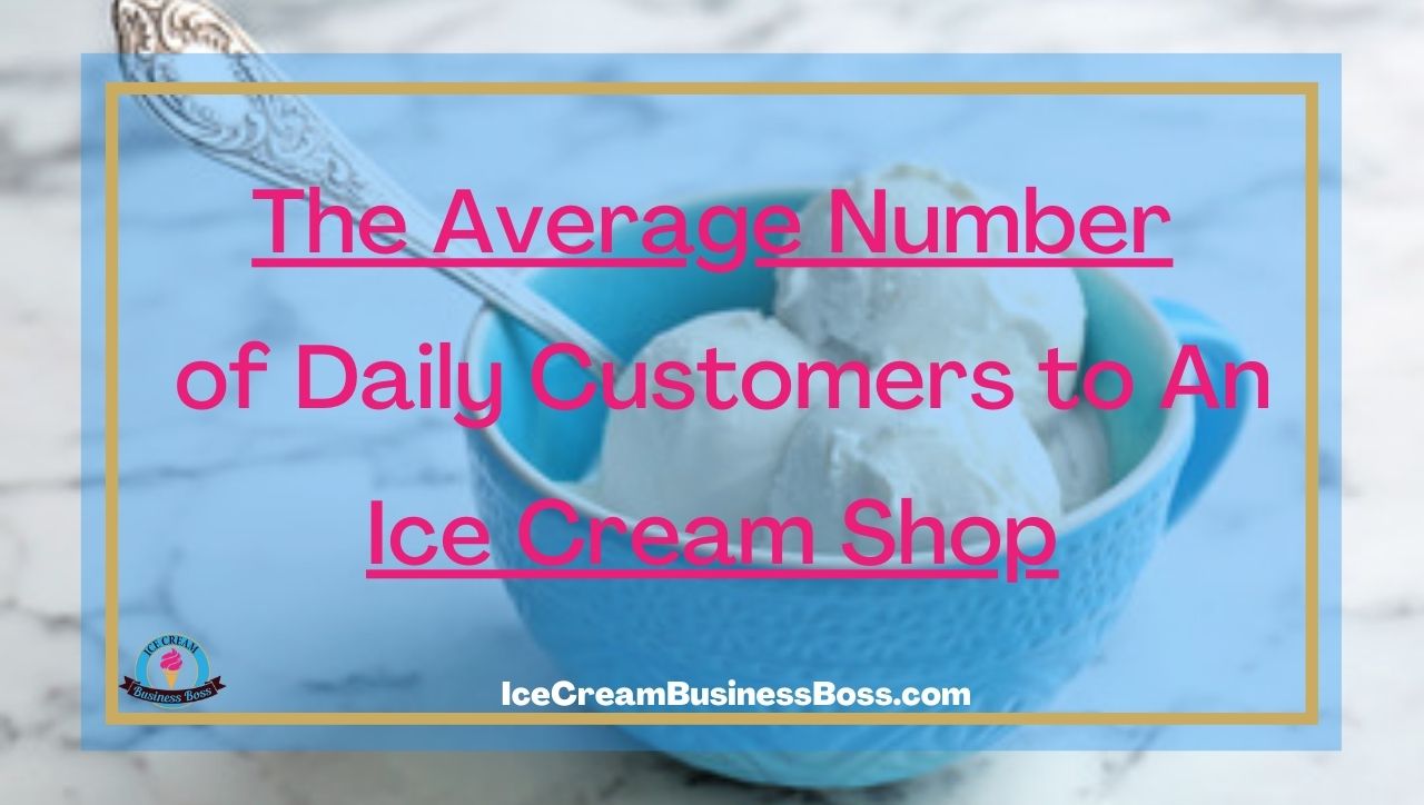 The Average Daily Customers Of An Ice Cream Shop