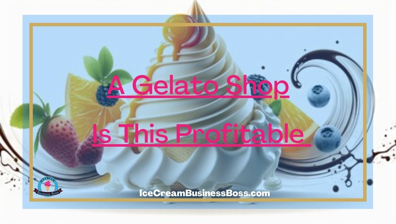 A Gelato Shop Is This Profitable