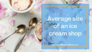 The Average Size of An Ice Cream Shop
