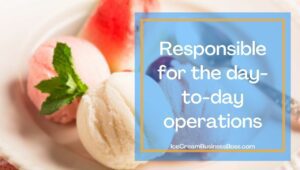 Four Key Tasks of An Ice Cream Manager
