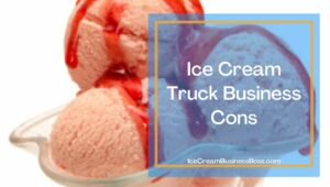 8 Ice Cream Truck Business Pros And Cons
