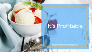Why Selling Ice Cream Is A Good Business
