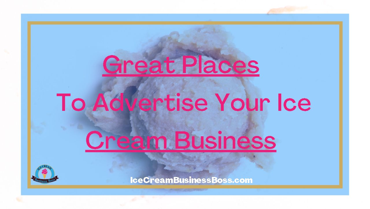 Great Places To Advertise Your Ice Cream Business