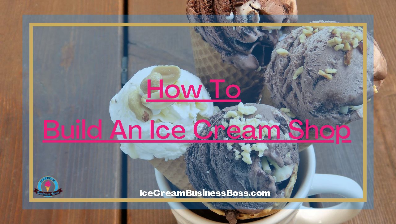 How To Build An Ice Cream Shop