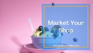 How To Add Value To Your Ice Cream Business