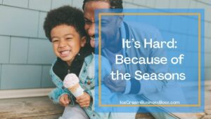 Why Running An Ice Cream Shop Can be Both Easy and Hard 
