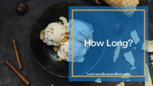 How Long Should Ice Cream Shops Keep Ice Cream
