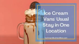 Ice Cream Vans Can Stay This Long In One Place
