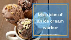 Working in an Ice Cream Shop: Three Things You Should Know

