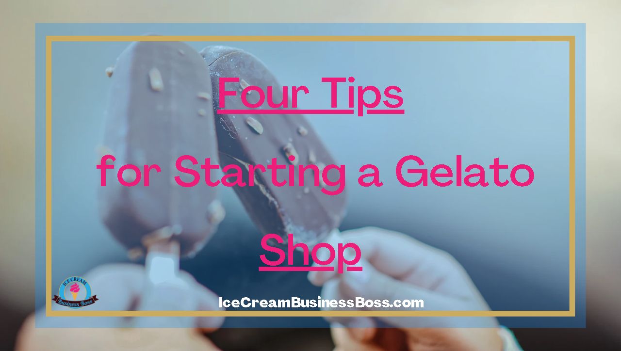 Four Tips for Starting a Gelato Shop
