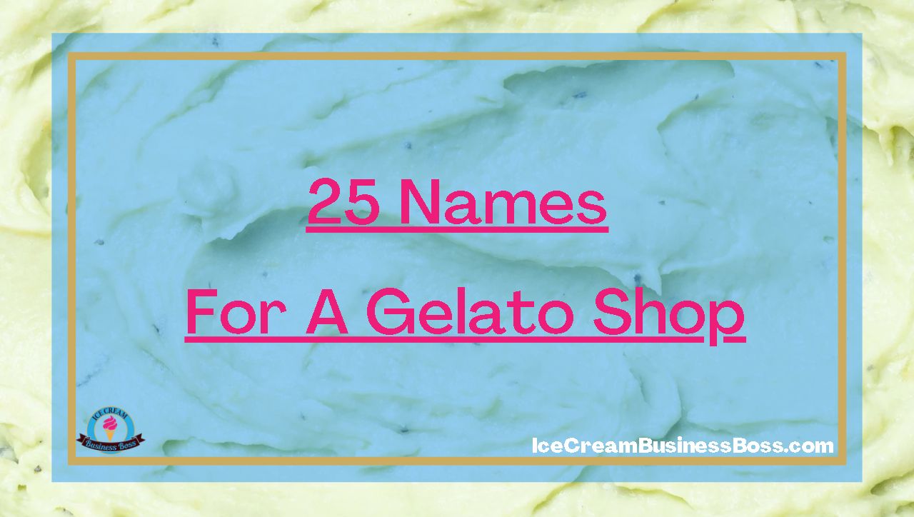 25 Names For A Gelato Shop