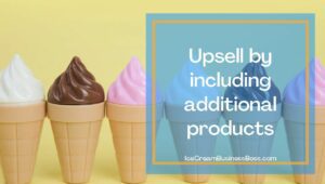 Five Ways to Increase Your Ice Cream Shop Sales
