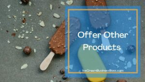 Seven Tips On How To Sell Ice Cream In Cold Regions
