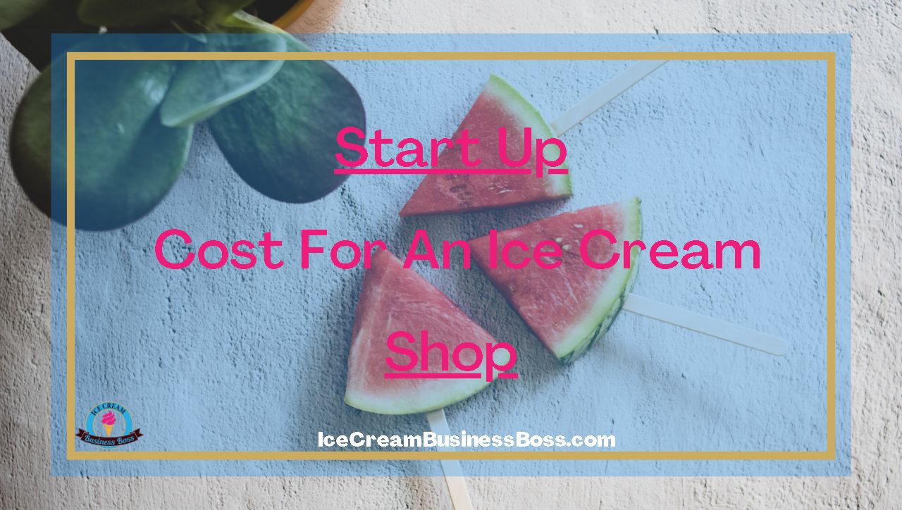 Start Up Cost For An Ice Cream Shop