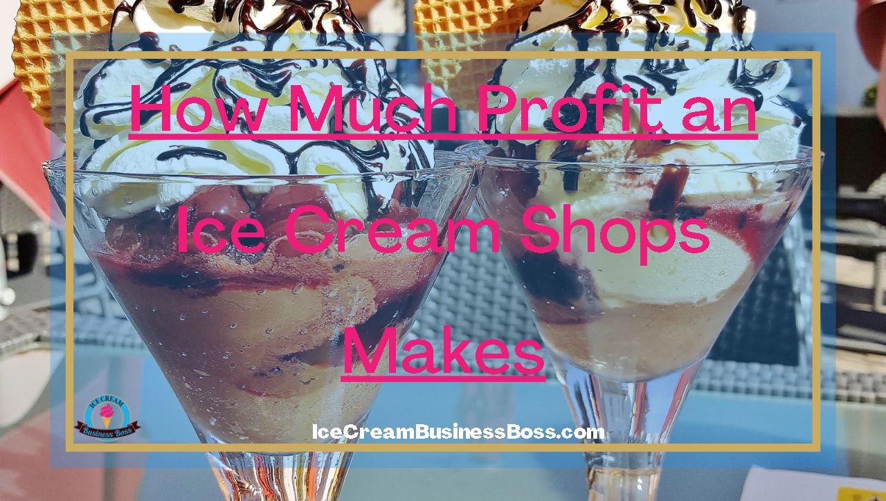 How Much Profit an Ice Cream Shops Makes