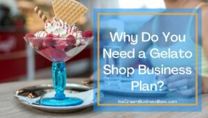 Gelato Shop Business Plan Tips 


